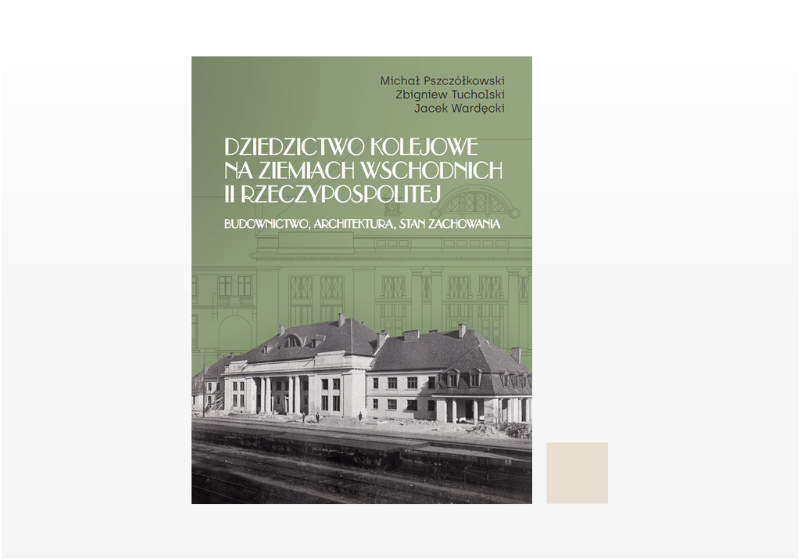 Otwórz galerię (1 fotografii) Dziedzictwo kolejowe na ziemiach wschodnich II Rzeczypospolitej...